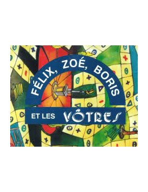 Félix, Zoé, Boris et les...