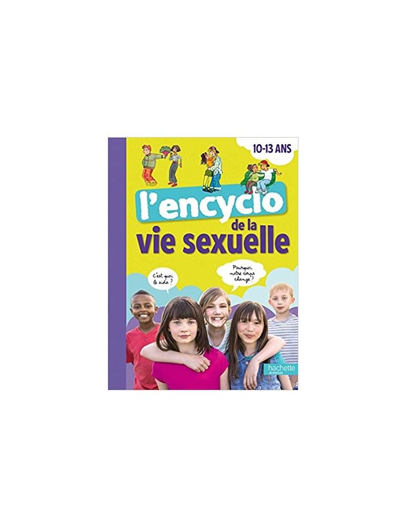 Lencyclo De La Vie Sexuelle 10 13 Ans